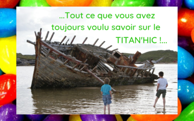 Connaissez-vous la véritable histoire du TITAN’HIC ?